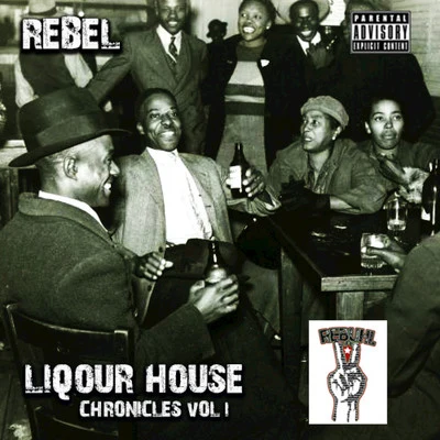 REBELCLSDominatorCali Life StyleDelux Liquor House Chronicles, Vol. 1