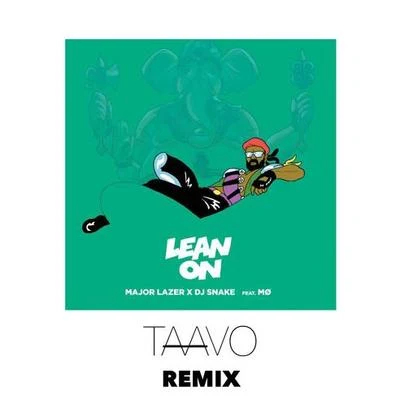 Lean On (TAAVO REMIX) 專輯 Major Lazer/Busy Signal/MC Kevinho/Tropkillaz