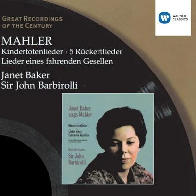 Mahler: Kindertotenlieder - 5 Rückertlieder - Lieder eines fahrenden Gesellen 專輯 Janet Baker