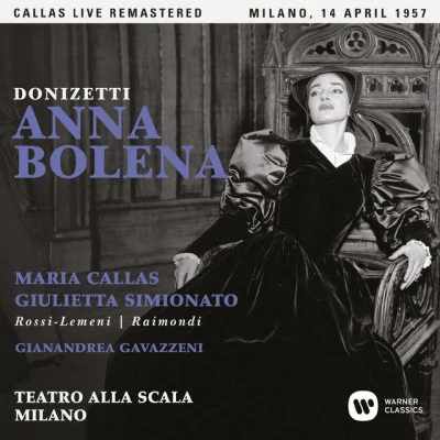 Gaetano Donizetti Donizetti: Anna Bolena (1957 - Milan) - Callas Live Remastered