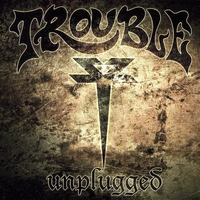 Unplugged 專輯 Trouble