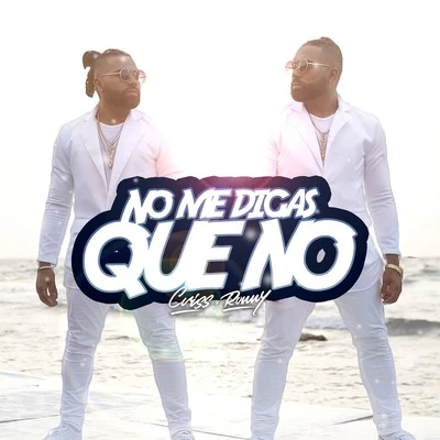 No Digas Que No 專輯 Kombilesa Mí/Esteban Nieto/Criss & Ronny