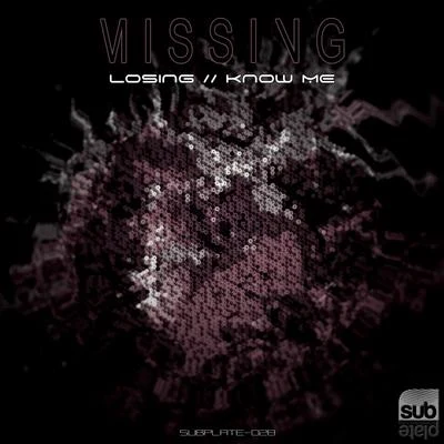 Missing LosingKnow me