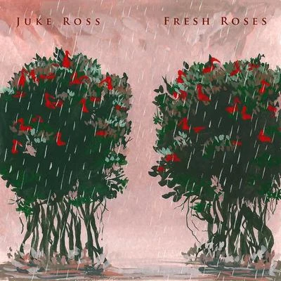 Juke Ross Fresh Roses