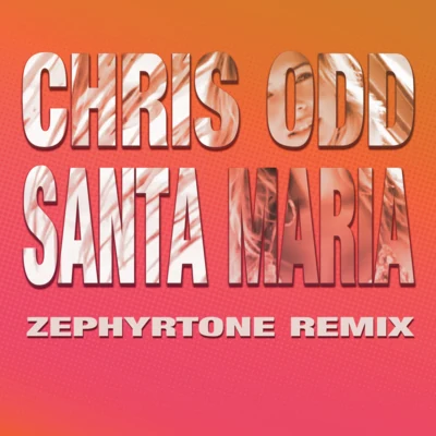 Santa Maria (Zephyrtone Remix) 专辑 Chris Odd/Damae/Kraft/Falko Niestolik/Audax