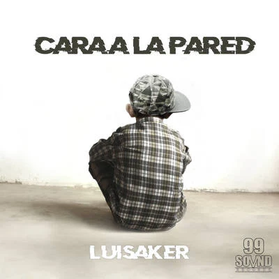 Cara a la Pared 專輯 Luisaker