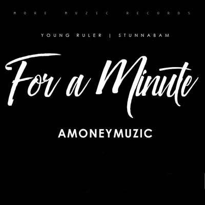 For A Minute 專輯 AMONEYMUZIC/Berner/Lazy-Boy