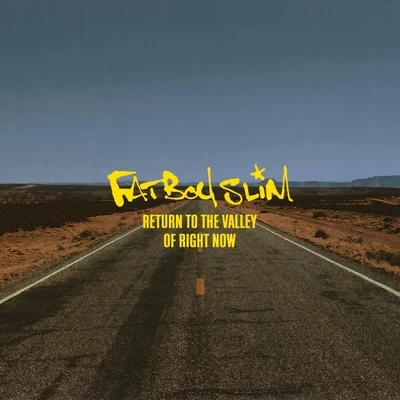 Return to the Valley of Right Now 專輯 Fatboy Slim/Sultan & Ned Shepard