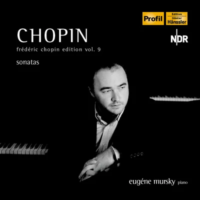 CHOPIN, F.: Chopin Edition, Vol. 9 (Mursky) - Piano Sonatas Nos. 1-3 專輯 Eugene Mursky