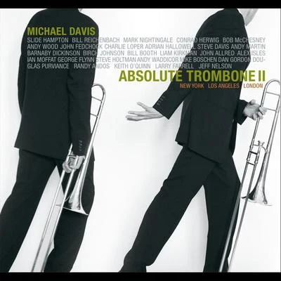 Absolute Trombone II 專輯 Michael Davis/Laura Fygi/Michel Legrand/Dick Bakker/Louis Van Dijk