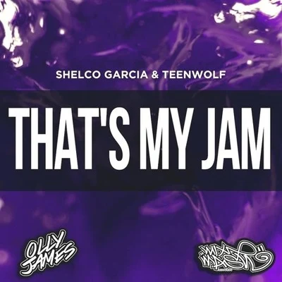 Shelco Garcia Thats My Jam (Olly James Remix)