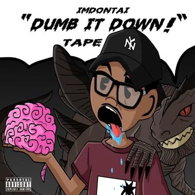 The Dumb It Down Tape 專輯 ImDontai