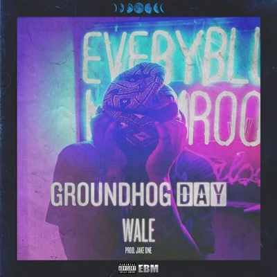 Groundhog Day 專輯 Wale/Rick Ross/J. Cole/Chris Brown/Yella Beezy