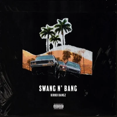 Swang N Bang 专辑 Kirko Bangz