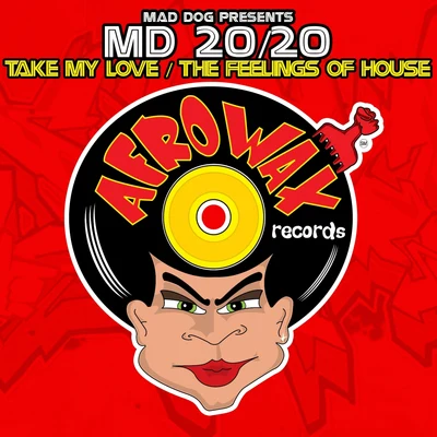 Take My LoveThe Feelings Of House - Single 專輯 Mad Dog