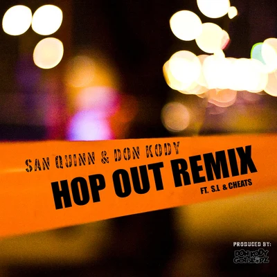 Hop Out (feat. Cheats) [Remix] 專輯 San Quinn