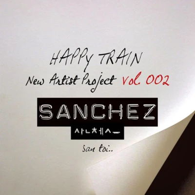 SanchezNorth Happy Train New Artist Project Vol.002 - Sanchez (San Toi..)