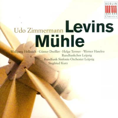 Uwe Zimmermann: Levins Muhle (Opera) [Excerpts] [Kurz] 专辑 MDR Leipzig Radio Chorus/Leipzig Radio Symphony Orchestra/Claude Debussy/Max Pommer