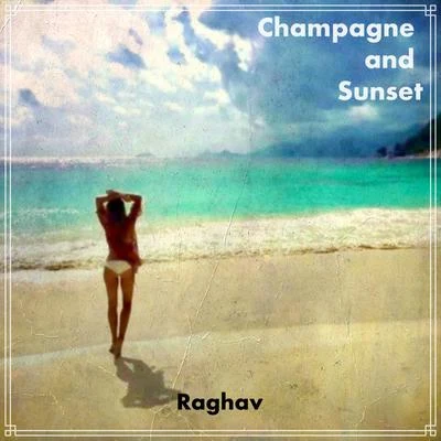 Champagne & Sunset 專輯 Raghav