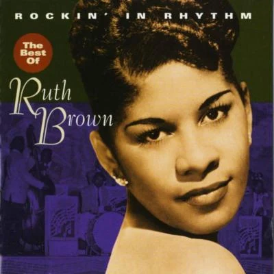 Rockin In Rhythm - The Best Of Ruth Brown 專輯 Ruth Brown