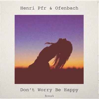 Dont Worry Be Happy 專輯 Henri Pfr/ROZES/Tyler James Bellinger