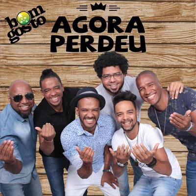 Agora Perdeu - Single 专辑 Bom Gosto