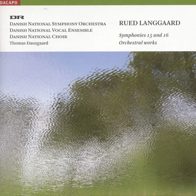 LANGGAARD, R.: Symphonies Nos. 15, "Sostormen" and 16, "Syndflod af Sol" (Danish National Symphony, Dausgaard) 專輯 Thomas Dausgaard