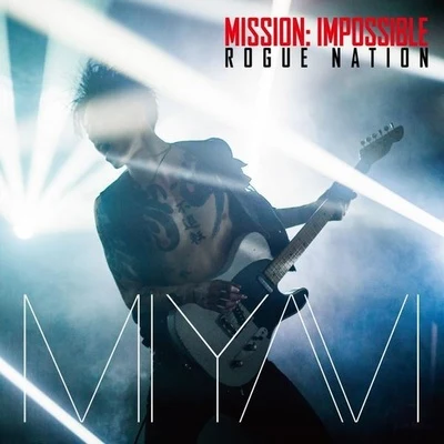 Mission: Impossible Theme 专辑 雅-MIYAVI-