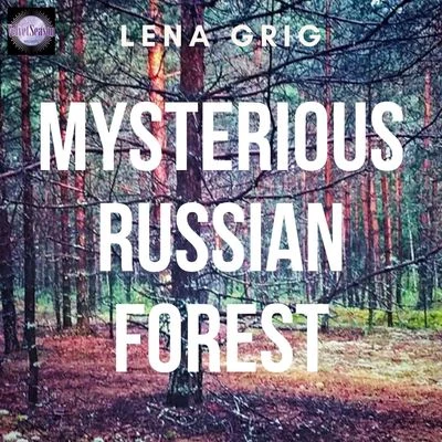 Mysterious Russian Forest 专辑 Julian Rodriguez/Lena Grig/White Resonance