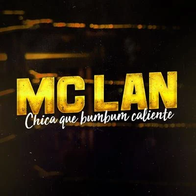 Chica Que Bumbum Caliente 專輯 MC Lan