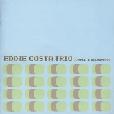 Eddie Costa Trio Complete Recordings 专辑 Eddie Costa