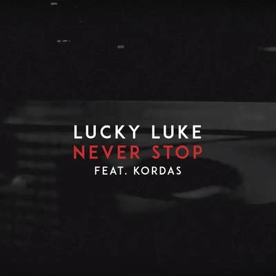 Lucky LukeEden Golan Never Stop (feat. Kordas)