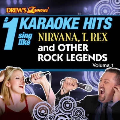 The Karaoke CrewBebe RexhaRuth Cunningham Drews Famous # 1 Karaoke Hits: Sing Like Nirvana, T. Rex and Other Rock Legends Vol. 1