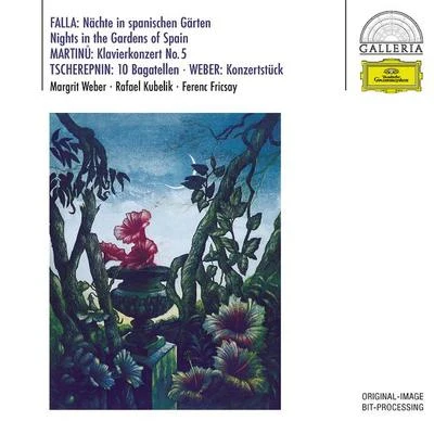 De Falla: Noches En Los Jardines De EspanaMartinu: Piano Concerto No. 5Tcherepnin: Bagatelles, Op. 5Weber: Konzertstück, Op. 79 專輯 Rafael Kubelík