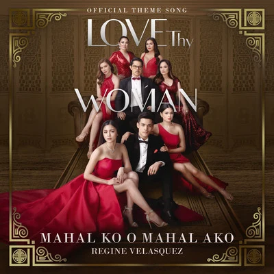 Mahal ko O Mahal Ako (From "Love Thy Woman") 专辑 Regine Velasquez