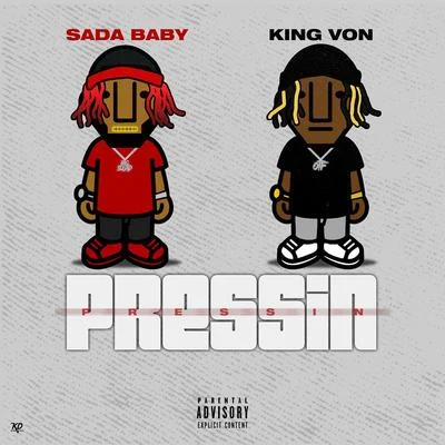 Pressin (feat. King Von) 專輯 Sada Baby/DJ Leaky/RIO OG/RMC Mike