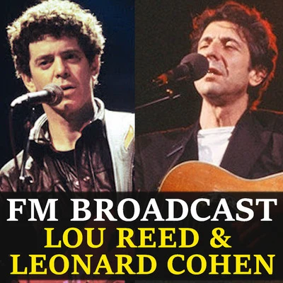 Lou Reed FM Broadcast Lou Reed & Leonard Cohen