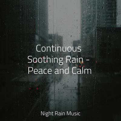 Alpha WavesDeep Sleep MeditationWhite Noise Sleep Sounds Continuous Soothing Rain - Peace and Calm