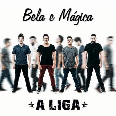 Bela e Mágica 专辑 A Liga