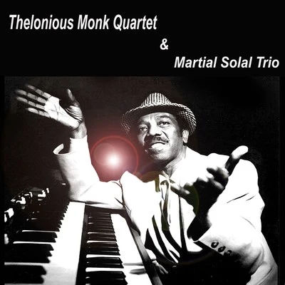 Thelonious Monk Quartet & Martial Solal Trio 專輯 Thelonious Monk Quartet/Thelonious Monk Trio/Thelonious Monk Septet