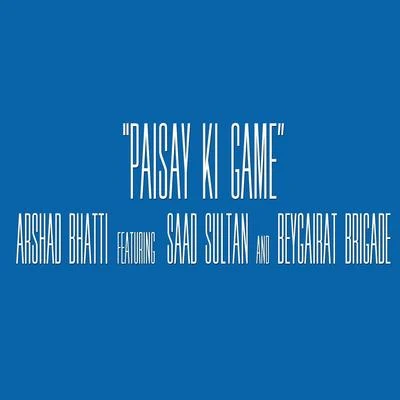 Paisay Ki Game 專輯 Mustahsan/Mustafa Zahid/Azaan Sami Khan/Saad Sultan