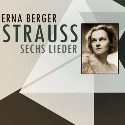 Strauss: Sechs Lieder 专辑 Erna Berger