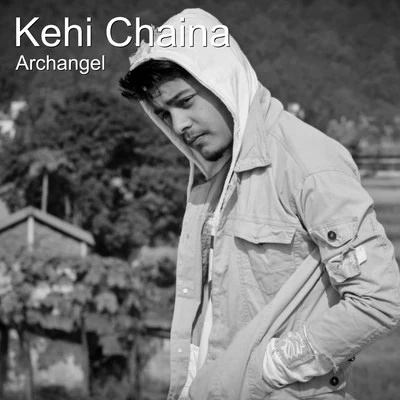 Kehi Chaina 专辑 Ethan/Archangel