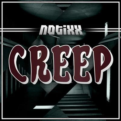 Creep 專輯 Notixx