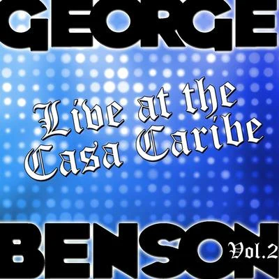 George Benson Live at the Casa Caribe Vol. 2