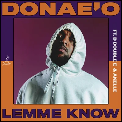 Donae'o Lemme Know