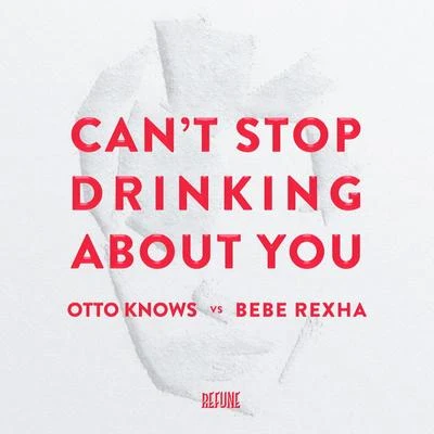 Cant Stop Drinking About You 專輯 Bebe Rexha