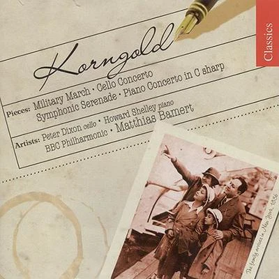 KORNGOLD: Military MarchCello ConcertoSymphonic SerenadePiano Concerto 專輯 BBC Philharmonic Orchestra