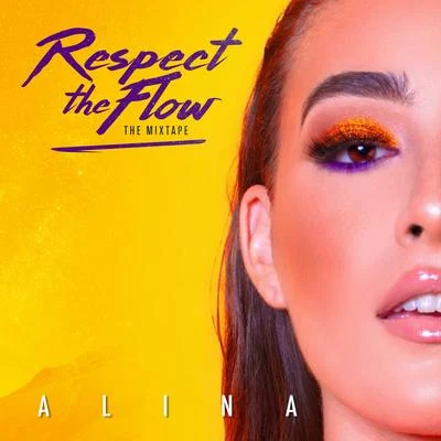 Respect The Flow (The Mixtape) 專輯 ALINA