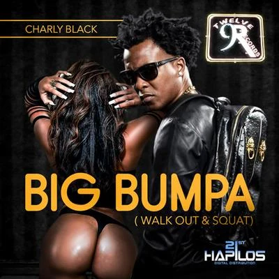 Big Bumpa (Walk Out & Squat) - Single 專輯 Charly Black